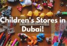 Best Children's Stores in Dubai