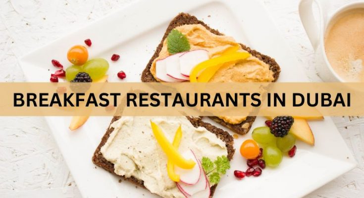 Best Breakfast Restaurants in Dubai